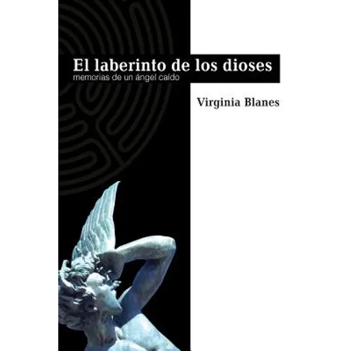 El Laberinto De Los Dioses: Memorias de un ángel caído - Paperback