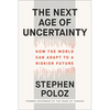 The Next Age of Uncertainty: How the World Can Adapt to a Riskier Future - Hardcover