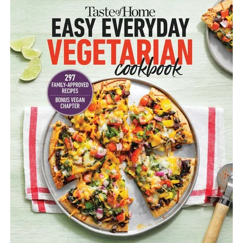 Taste of Home Easy Everyday Vegetarian Cookbook: 297 Meatless Recipes, Fresh and Delicious Ideas for Everyday Meals - Paperback