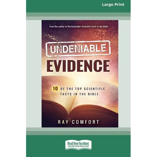 Undeniable Evidence: Ten of the Top Scientific Facts in the Bible (16pt Large Print Edition) - Paperback