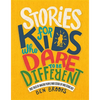 Stories for Kids Who Dare to Be Different: True Tales of Amazing People Who Stood Up and Stood Out - Hardcover