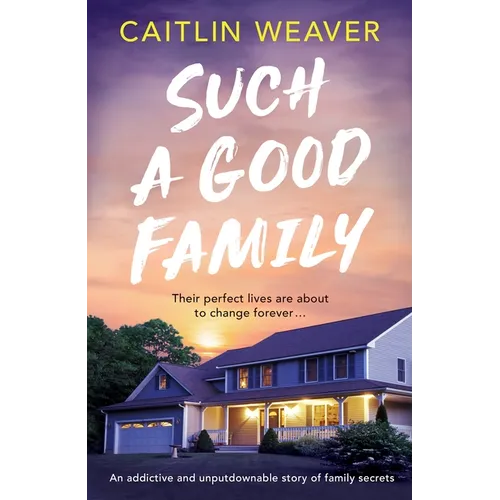 Such a Good Family: An Addictive and Unputdownable Story of Family Secrets - Paperback