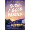 Such a Good Family: An Addictive and Unputdownable Story of Family Secrets - Paperback