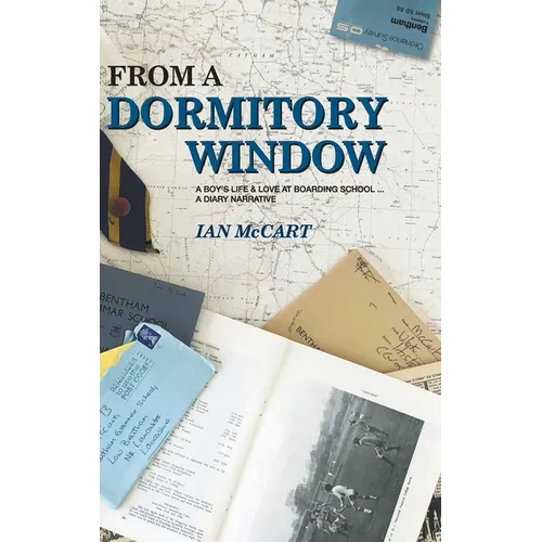 From a Dormitory Window: A Boy's Life & Love at Boarding School...a diary narrative - Hardcover