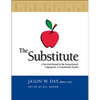 The Substitute: A Survival Manual for the Inexperienced, Unprepared, or Unmotivated Teacher - Paperback