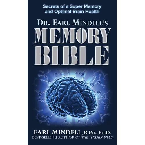 Dr. Earl Mindell's Memory Bible: Secrets of a Super Memory and Optimal Brain Health - Hardcover