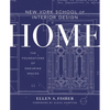 New York School of Interior Design: Home: The Foundations of Enduring Spaces - Hardcover