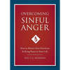 Overcoming Sinful Anger: How to Master Your Emotions and Bring Peace to Your Life - Paperback