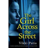 The Girl Across the Street: A darkly compelling and absolutely gripping psychological thriller - Paperback
