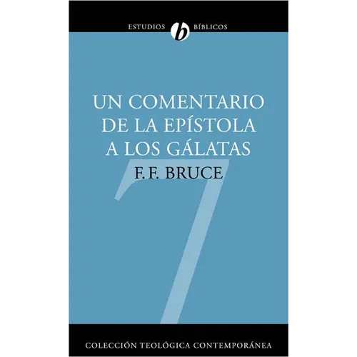 Un Comentario de la Ep��stola a Los G��latas: Un Comentario Basado En El Texto Griego = Comentary to Galatians (NICNT) = C - Paperback
