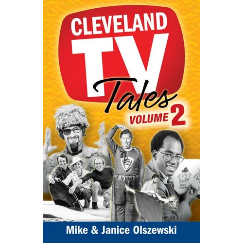 Cleveland TV Tales, Volume 2: More Stories from the Golden Age of Local Television - Paperback
