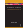 Performing Citizenship: Undocumented Migrants in the United States - Paperback