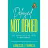 Delayed Not Denied: The Journey of Singleness - It's Worth the Wait - Paperback