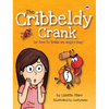 The Cribbeldy Crank: (or how to train an angry bug) - Hardcover