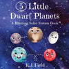 5 Little Dwarf Planets: A Rhyming Solar System Book - Paperback