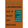Learning as a Way of Being: Strategies for Survival in a World of Permanent White Water - Hardcover