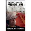 The First Lady is the President's Wife, and I am but a Servant - Hardcover