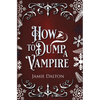 How to Dump a Vampire - Hardcover