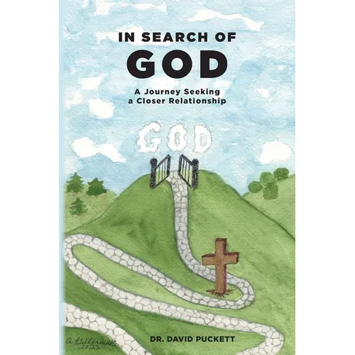 In Search of God: A Journey Seeking a Closer Relationship - Paperback
