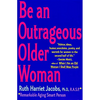 Be an Outrageous Older Woman - Paperback