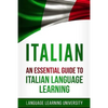 Italian: An Essential Guide to Italian Language Learning - Paperback