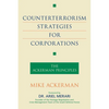 Counterterrorism Strategies for Corporations: The Ackerman Principles - Paperback
