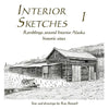 Interior Sketches I: Ramblings around Interior Alaska historic sites - Paperback