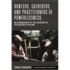 Hunters, Gatherers, and Practitioners of Powerlessness: An Ethnography of the Degraded in Postsocialist Poland - Paperback