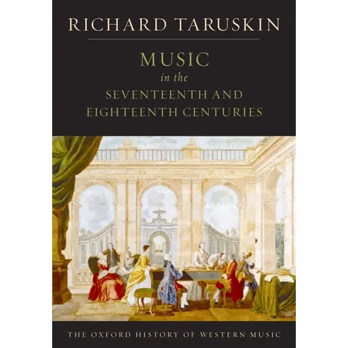 Music in the Seventeenth and Eighteenth Centuries: The Oxford History of Western Music - Paperback