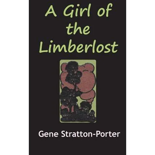 The Girl from the Limberlost - Hardcover
