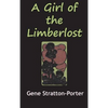 The Girl from the Limberlost - Hardcover