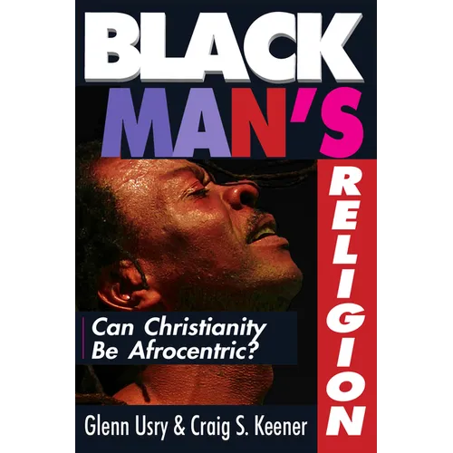 Black Man's Religion: Can Christianity Be Afrocentric? - Paperback