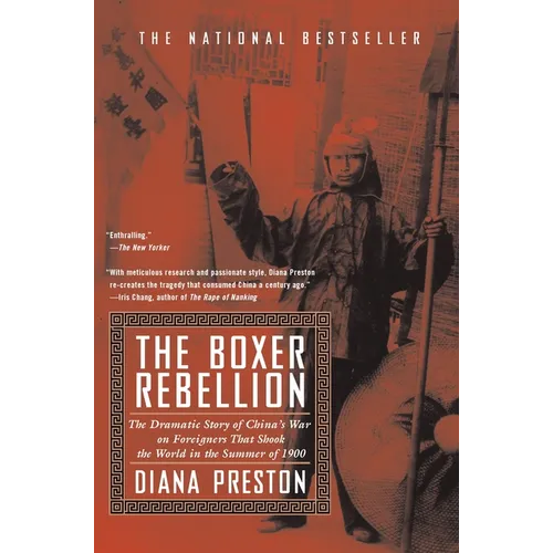 Boxer Rebellion: The Dramatic Story of China's War on Foreigners that Shook the World in the Summer of 1900 - Paperback