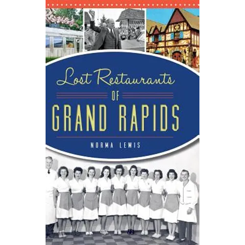Lost Restaurants of Grand Rapids - Hardcover