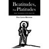 Beatitudes, Not Platitudes: Jesus' Invitation to the Good Life - Hardcover