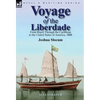 Voyage of the Liberdade: From Brazil Through the Caribbean to the United States of America, 1888 - Hardcover