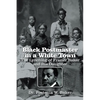 Black Postmaster in a White Town the Lynching of Frazier Baker and His Daughter - Paperback