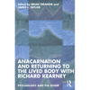 Anacarnation and Returning to the Lived Body with Richard Kearney - Paperback