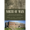North of Main: Spartanburg's Historic Black Neighborhoods of North Dean Street, Gas Bottom, and Back of the College - Hardcover