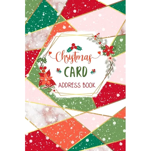 Christmas Card Address Book: Elegant Red, Green and Pink Record Book and Tracker For Holiday Cards You Send and Receive, A Ten Year Address Organiz - Paperback