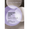 Anarchist, Artist, Sufi: The Politics, Painting, and Esotericism of Ivan Aguéli - Paperback