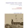 Westward We Came: A Norwegian Immigrant's Story, 1866-1898 - Paperback