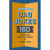 World's Greatest Dad Jokes: 160 Hilarious Knee-Slappers and Puns Dads Love to Tell - Hardcover