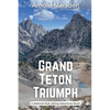 Grand Teton Triumph - Paperback