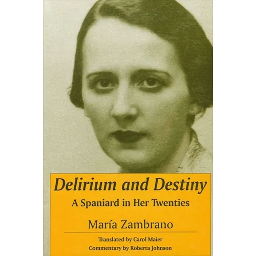 Delirium and Destiny: A Spaniard in Her Twenties - Paperback