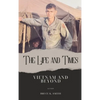 The Life and Times of Bruce Smith: Vietnam and Beyond - Hardcover