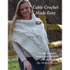 Cable Crochet Made Easy: 18 Cabled Crochet Project with Complete Video Tutorials! - Paperback