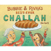 Bubbie & Rivka's Best-Ever Challah (So Far!): A Picture Book - Hardcover