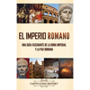 El Imperio Romano: Una guía fascinante de la Roma imperial y la Pax Romana - Hardcover