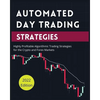 Automated Day Trading Strategies: Highly Profitable Algorithmic Trading Strategies for the Crypto and Forex Markets - Paperback
